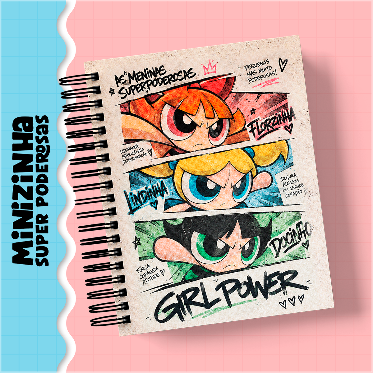 Encadernação - Coleção Minizinha Super Poderosas (Caderno,Bloco A6,Bloco95x95,Caneca e Botton)